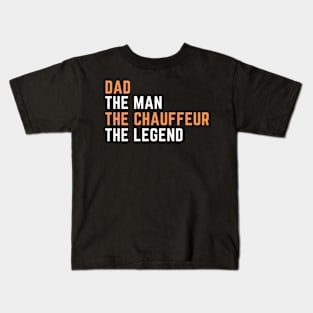 Dad. chauffeur. legend Kids T-Shirt